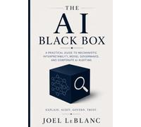 The AI Black Box: A Practical Guide to Mechanistic Interpretability, Model Governance, and Corporate AI Auditing