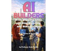 The AI Builders: What Happens when you Stop Watching and Start Making