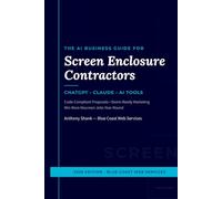 The AI Business Guide for Screen Enclosure Contractors: How to Use ChatGPT, Claude, and Other AI Tools to Win More Jobs, Master the 75 mph Notice and Florida Building Code, and Grow