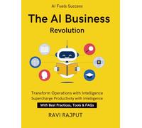 The AI Business Revolution: How AI is Redefining Enterprises | From Ideas to AI-Driven Results | Business Transformation with AI | AI for Customer Service Success | A Beginner’s Guide to AI Tools