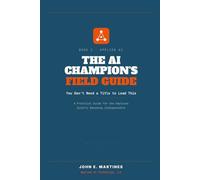 The AI Champion's Field Guide: You Don't Need a Title to Lead This