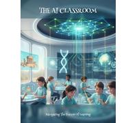 The Ai Classroom: Navigating The Future Of Learning