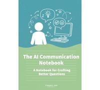 The AI Communication Notebook - A Notebook for Crafting Better Questions