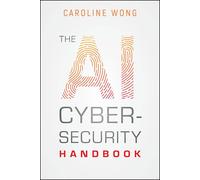 The Ai Cybersecurity Handbook – Wiley-VCH