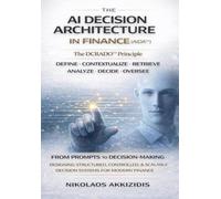 The AI Decision Architecture in Finance AiDA™: The D.C.R.A.D.O.™ Principle: From Prompts to Structured, Controlled, and Scalable Decision-Making