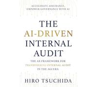 The Ai-Driven Internal Audit: The Ax Framework For Transforming Internal Audit In The Agi Era