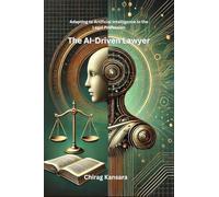 The AI-Driven Lawyer: Adapting to Artificial Intelligence in the Legal Profession