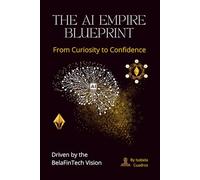 THE AI EMPIRE BLUEPRINT: From Curiosity to Confidence
