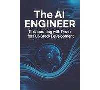 THE AI ENGINEER: Collaborating with Devin for Full-Stack Development