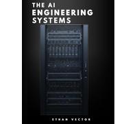 The AI Engineering Systems: Build, Deploy, and Scale Production AI Systems-Step-by-Step Walkthroughs Plus an Actively Maintained GitHub Repo You Can Clone and Ship