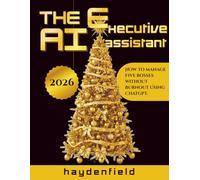 THE AI EXECUTIVE ASSISTANT: How To manage Five bosses without Burnout Using Chatgpt.