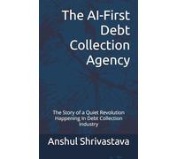The AI-First Debt Collection Agency: The Story of a Quiet Revolution Happening In Debt Collection Industry