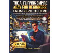 The AI Flipping Empire eBay for beginners From Zero to Hero: How to Source, Price, and Flip Undervalued Items on eBay and Amazon Using Automated Systems & Chatgpt For eBay