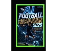 The AI Football Revolution 2026: How Artificial Intelligence Is Changing the World’s Biggest Tournament