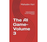 The AI Game-Volume 3: Thought provoking discussion between two individuals to understand: DeepMind’s Journey from Games to Artificial General Intelligence