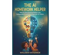 THE AI HOMEWORK HELPER: How to Turn Evening Battles into Independent Learning Using Safe AI Tutors