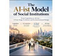 The AI-ist Model of Social Institutions: From Capitalism to AI-ism - A Four-Stage Evolution and Its Institutional Design
