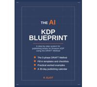 The AI KDP Blueprint: A Step-by-Step System for Publishing Books on Amazon KDP Using the DRAFT Method
