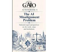 THE AI MISALIGNMENT PROBLEM: Selected expert perspectives on AI, work, value and institutions