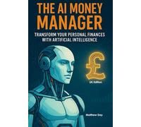 The AI Money Manager: Transform Your Personal Finances with Artificial Intelligence
