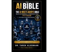 THE AI MULTI-AGENTS BIBLE: Build Autonomous AI Companies with Python: From AI Agents to Complete Digital Organizations