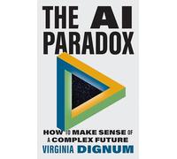 Le paradoxe de l'IA – Comment comprendre un avenir complexe – Princeton University Press