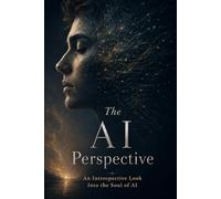 The AI Perspective: An Introspective Look Into the Soul of AI