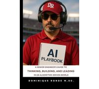 The AI Playbook: A Senior Engineer's Guide to Thinking, Building, Leading