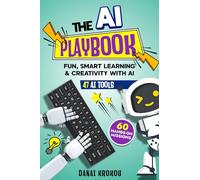 THE AI PLAYBOOK: For Fun, Smart Learning and Creativity