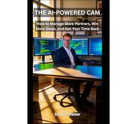 THE AI-POWERED CAM: How to Manage More Partners, Win More Deals, and Get Your Time Back