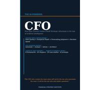 The AI Powered CFO: How Modern CFOs Use Artificial Intelligence to Improve Financial Planning, FP and A, Forecasting, Cash Flow, Risk Management, and Strategic Decision Making
