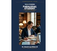 The AI-Powered Paralegal Student: How to use ChatGPT, Claude, Grok and More to Learn the Law, Ace Your Program, and Land Your First Job