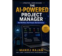 The AI-Powered Project Manager: Real Workflows. Real Prompts. Real Governance.