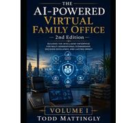 The AI-Powered Virtual Family Office: Volume I