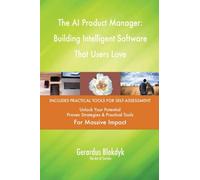 The AI Product Manager: Building Intelligent Software That Users Love