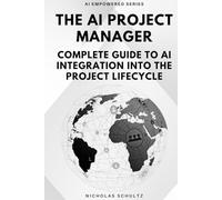 The AI Project Manager: Complete Guide to AI Integration into the Project Lifecycle