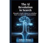 The AI Revolution in Search: Google's Bold Vision to Redefine How We Discover Information