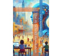The AI School Revolution: Affordable, Personalized Education for Every Child