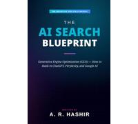 THE AI SEARCH BLUEPRINT: Generative Engine Optimization (GEO) - The Complete Guide to AI Search Visibility, Zero-Click Citations, and Inbound Growth