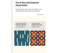 The AI Security Engineer Study Guide: Fundamentals and production defence for AISecFND and AISecENG certifications.