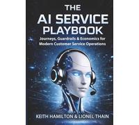 The AI Service Playbook: Journeys, Guardrails & Economics for Modern Customer Service Operations