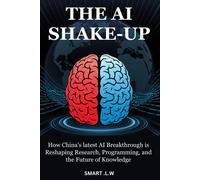 The Ai Shake-Up: How China's Latest Ai Breakthrough Is Reshaping Research, Programming, And The Future Of Knowledge
