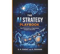 The AI Strategy Playbook: How Professionals and Organizations Compete in the AI Era