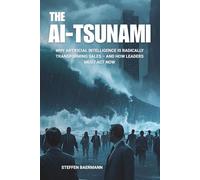The AI Tsunami: Why Artificial Intelligence Is Radically Transforming Sales - and How Leaders Must Act Now
