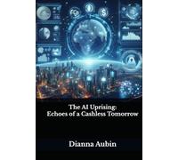 The AI Uprising: Echoes of a Cashless Tomorrow