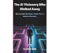 The AI Visionary Who Walked Away: Why Yan LeCun’s Exit Marks a Turning Point in Artificial Intelligence