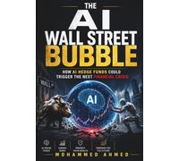 The AI Wall Street Bubble: How AI Hedge Funds Could Trigger the Next Financial Crisis