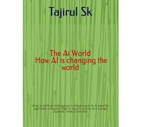 The Ai World / How AI is changing the world: What is Artificial Intelligence in simple words & AI book for beginners in English | Best AI book for school and college students | What is Machine