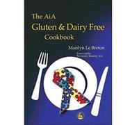 The Aia Gluten and Dairy Free Cook Book Marilyn Le Breton (Auteur)