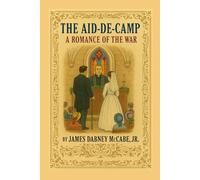 The Aid-de-Camp: A Romance of the War